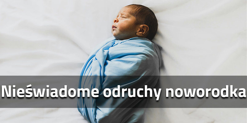 Nieświadome odruchy noworodka