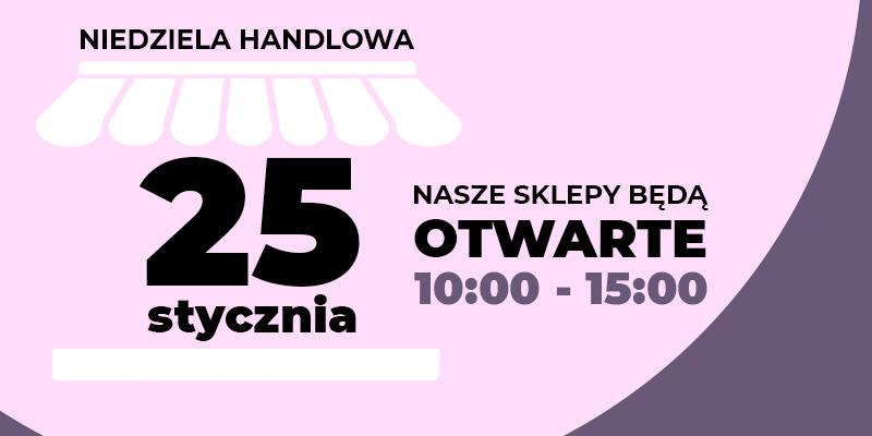 Niedziela handlowa – 25 stycznia