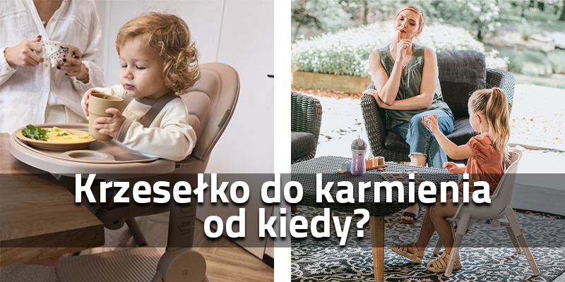 Krzesełko do karmienia dla niemowlaka – od kiedy to dobry moment