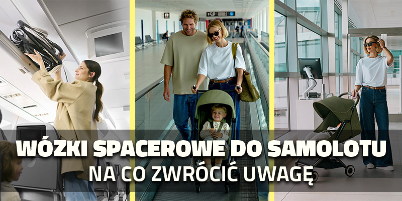 Wózki spacerowe do samolotu – na co zwrócić uwagę?