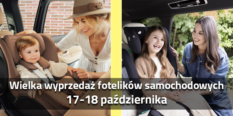 Wielka Wyprzedaż Fotelików Samochodowych