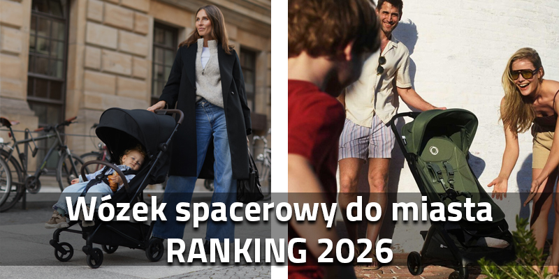 Wózek spacerowy do miasta 2026 – jaki wybrać na wiosnę?